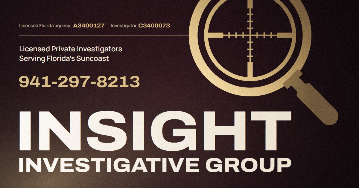 Insight Investigative Group, Licensed Private Investigators Serving Florida’s Suncoast, 941-297-8213, Licensed Florida agency A3400127, Investigator C3400073